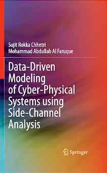 Mohammad Al Faruque’s book about modeling cyber-physical systems, co-authored with his graduate student Sujit Rokka Chhetri, is now published by Springer Nature.